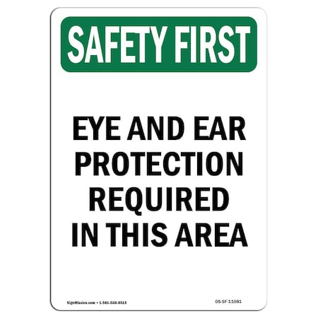 Signmission OSHA SAFETY FIRST Sign, Eye And Ear Protection Required, 14in X 10in Decal, 10" W, 14" H, Portrait OS-SF-D-1014-V-11081